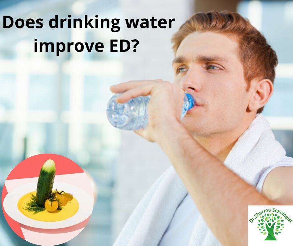 Does drinking water improve ED-Dr. Sharma Sexlogist