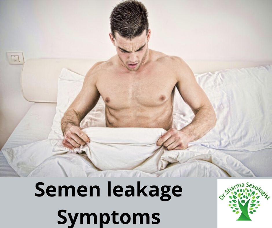 Semen leakage symptoms